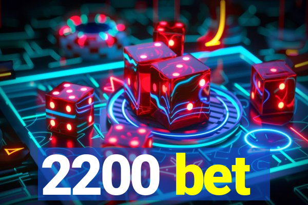 2200 bet